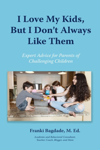 I Love My Kids, But I Don't Always Like Them