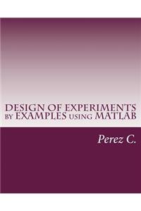 Design of Experiments by Examples Using MATLAB