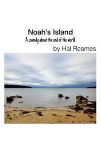 Noah's Island: A Comedy about the End of the World