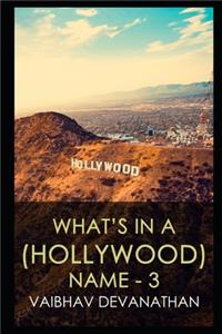 What's in a (Hollywood) Name - 3