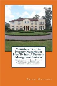 Massachusetts Rental Property Management How To Start A Property Management Business