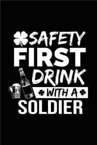 Safety First Drink With A Soldier