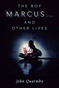 Boy Marcus... and Other Lives