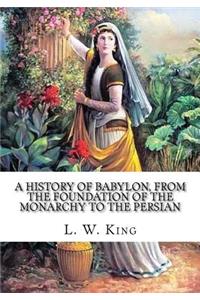 A History of Babylon, From the Foundation of the Monarchy to the Persian