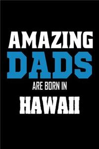 Amazing Dads Are Born In Hawaii