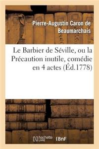 Le Barbier de Séville, Ou La Précaution Inutile, Sur Le Théâtre de la Comédie-Française (Éd 1778)