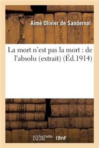 Mort n'Est Pas La Mort: de l'Absolu (Extrait)