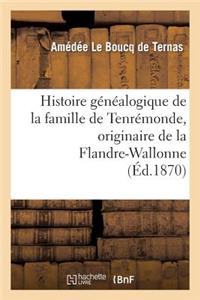 Histoire Généalogique de la Famille de Tenrémonde, Originaire de la Flandre-Wallonne, 1268 À 1864