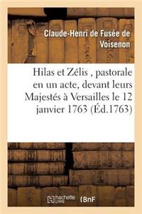 Hilas Et Zélis, Pastorale En Un Acte, Représentée Devant Leurs Majestés À Versailles Le