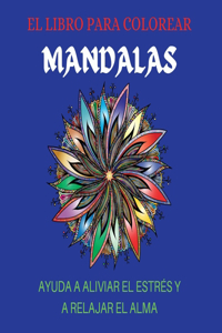 El Libro Para Colorear Mandalas Ayuda a Aliviar El Estrés Y a Relajar El Alma