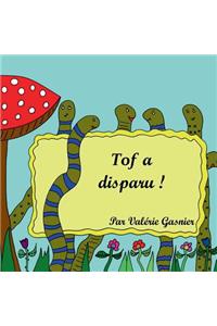 Tof a disparu !