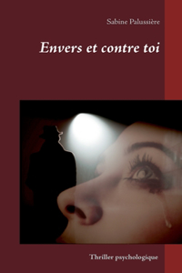 Envers et contre toi