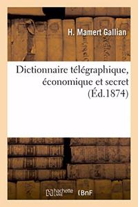 Dictionnaire Télégraphique, Économique Et Secret