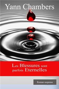 Les Blessures Sont Parfois Eternelles