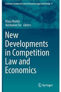 New Developments in Competition Law and Economics