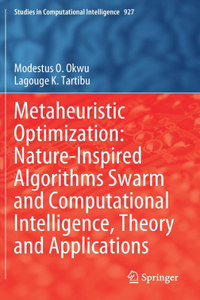 Metaheuristic Optimization: Nature-Inspired Algorithms Swarm and Computational Intelligence, Theory and Applications