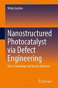 Nanostructured Photocatalyst Via Defect Engineering