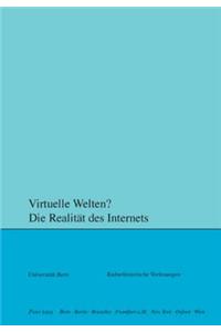 Virtuelle Welten? Die Realitaet Des Internets