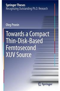 Towards a Compact Thin-Disk-Based Femtosecond Xuv Source