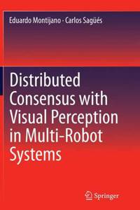 Distributed Consensus with Visual Perception in Multi-Robot Systems