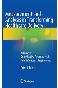 Measurement and Analysis in Transforming Healthcare Delivery
