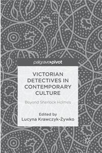Victorian Detectives in Contemporary Culture