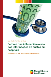 Fatores que influenciam o uso das informações de custos em hospitais