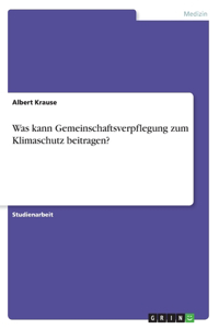 Was kann Gemeinschaftsverpflegung zum Klimaschutz beitragen?