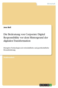 Bedeutung von Corporate Digital Responsibility vor dem Hintergrund der digitalen Transformation
