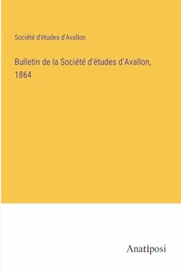 Bulletin de la Société d'études d'Avallon, 1864