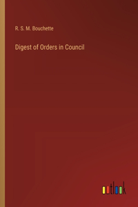 Digest of Orders in Council