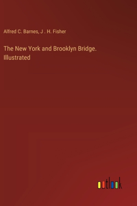 New York and Brooklyn Bridge. Illustrated