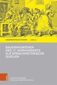 Bauernkomodien des 17. Jahrhunderts als sprachhistorische Quellen