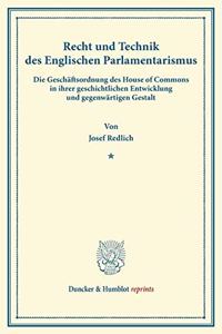 Recht Und Technik Des Englischen Parlamentarismus