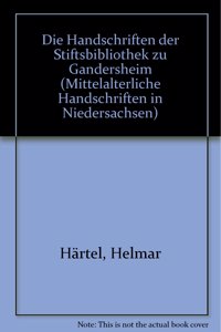 Mittelalterliche Handschriften in Niedersachsen / Die Handschriften Der Stiftsbibliothek Zu Gandersheim