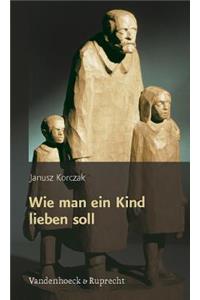 Wie Man Ein Kind Lieben Soll