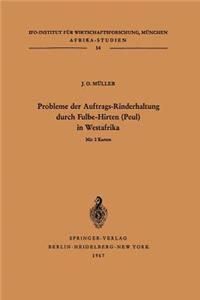 Probleme Der Auftrags-Rinderhaltung Durch Fulbe-Hirten (Peul) in Westafrika