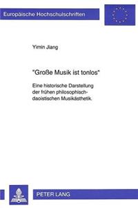 «Große Musik Ist Tonlos»