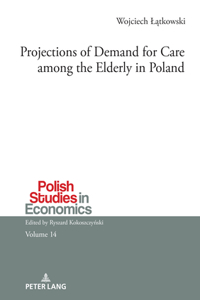 Projections of Demand for Care Among the Elderly in Poland