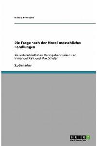 Die Frage nach der Moral menschlicher Handlungen