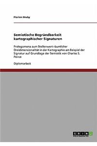 Semiotische Begründbarkeit kartographischer Signaturen