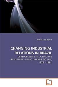 Changing Industrial Relations in Brazil