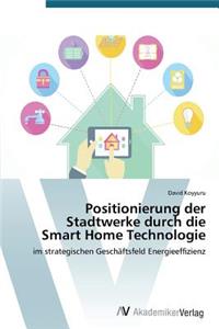 Positionierung der Stadtwerke durch die Smart Home Technologie
