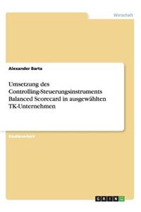 Umsetzung des Controlling-Steuerungsinstruments Balanced Scorecard in ausgewählten TK-Unternehmen