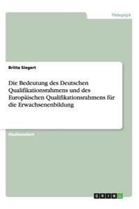 Die Bedeutung des Deutschen Qualifikationsrahmens und des Europäischen Qualifikationsrahmens für die Erwachsenenbildung