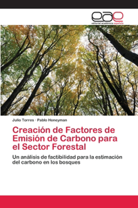 Creación de Factores de Emisión de Carbono para el Sector Forestal