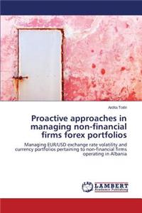 Proactive approaches in managing non-financial firms forex portfolios