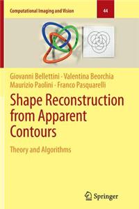 Shape Reconstruction from Apparent Contours