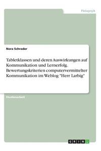 Tabletklassen und deren Auswirkungen auf Kommunikation und Lernerfolg. Bewertungskriterien computervermittelter Kommunikation im Weblog 
