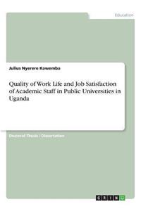 Quality of Work Life and Job Satisfaction of Academic Staff in Public Universities in Uganda